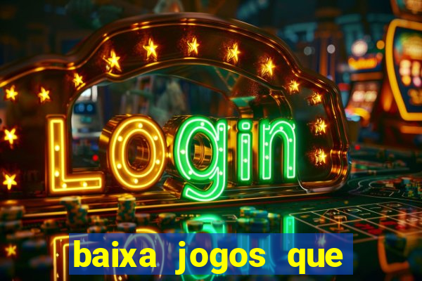 baixa jogos que ganha dinheiro de verdade